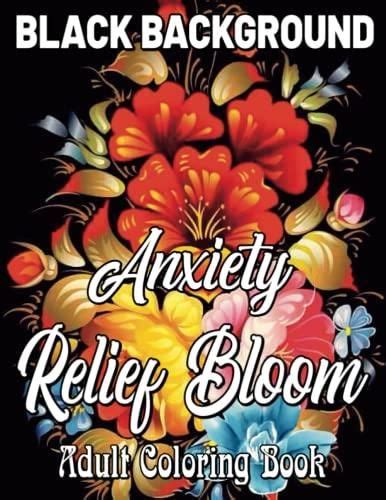 Black Background Anxiety Relief Bloom Adult Coloring Book Black