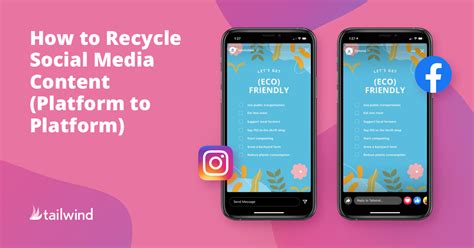 How To Recycle Social Media Content Platform To Platform Tailwind Blog