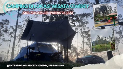 Camping Di Lokasi Wisata Ciwidey Ada Kolam Air Panas Jam Emte