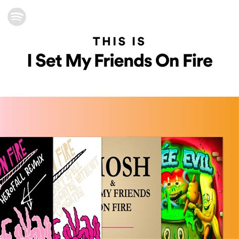 This Is I Set My Friends On Fire Spotify Playlist