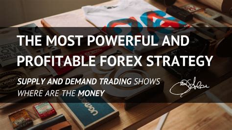 The Most Powerful And Profitable Forex Strategy