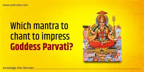 Which mantra to chant to impress Goddess Parvati? | Asttrolok