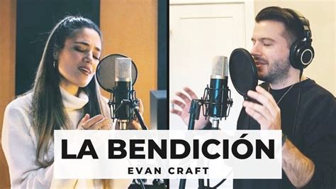 La Bendición The Blessing En Español Evan Craft Crys Kari Jobe