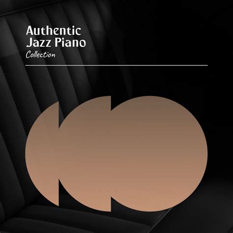 Zzz Authentic Jazz Piano Collection Zzz Album By Instrumental Piano