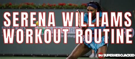 Serena Williams Workout Routine On The Tennis Court With Words