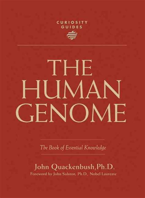 The Human Genome The Book Of Essential Knowledge By John Quackenbush Hardcover 9781936140152