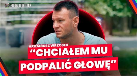 Wrzosek Wiedziałem że Szpilka na mnie ruszy Chciałem podpalić mu