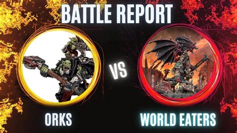 Warhammer Battle Report ORKS Vs WORLD EATERS YouTube