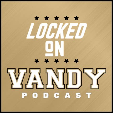 Locked On Vandy - Daily Podcast on Vanderbilt Commodores