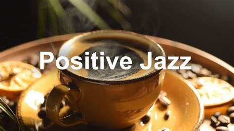 Positive Mood Jazz Relax Happy Bossa Nova And Jazz Cafe Music YouTube