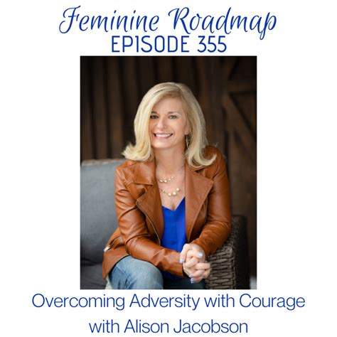 Fr Ep Overcoming Adversity With Courage With Alison Jacobson