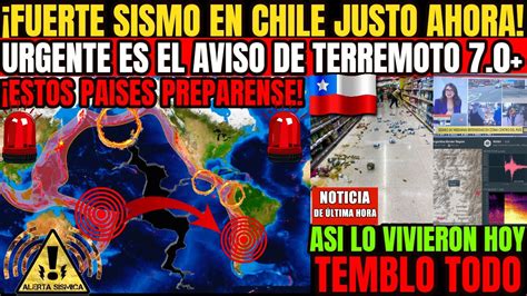 7/09/2023 FUERTE SISMO EN CHILE SACUDE HOY Y VIENE MAS URGENTE ALERTA DE TERREMOTO 7.0+ - YouTube