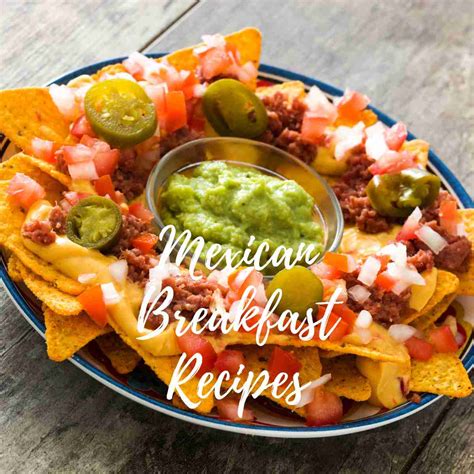 Mexican Breakfast Recipes to Start Your Day Right