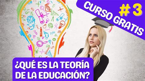 Clase 3 ¿quÉ Es La TeorÍa De La EducaciÓn ¿quÉ Busca La EducaciÓn Hoy La Profe Nicol Youtube