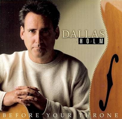 dallas holm - before your throne - Dallas Holm