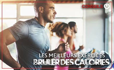 Les Meilleurs Exercices Pour Br Ler Des Calories