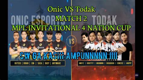 Onic Vs Todak Match Mpl Invitational Nation Cup Youtube