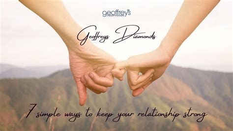 7 Simple Ways To Keep Your Relationship Strong Geoffreys Diamonds