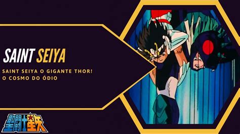 Tudo Sobre Saint Seiya O Gigante Thor O Cosmo Do Dio Youtube