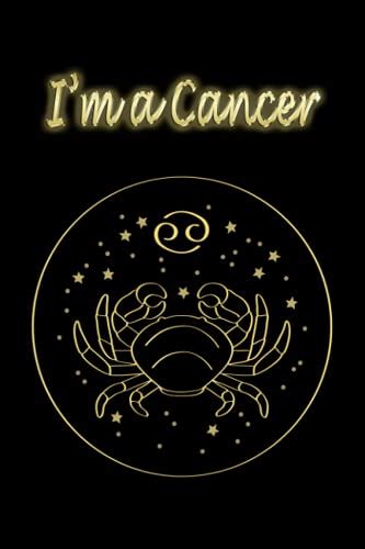 Im A Cancer Notebook Horoscope Journal Zodiac Sign Notebook Zodiac