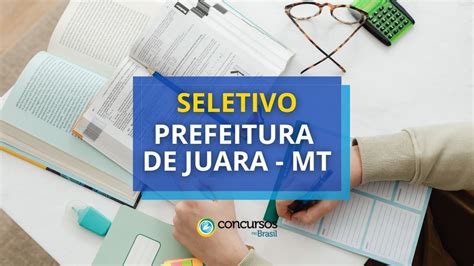 Prefeitura De Juara Mt At R Mil Em Seletivo