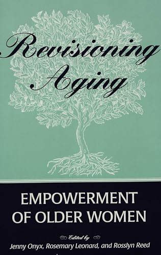 Revisioning Aging Empowerment Of Older Women 4 Eruptions New