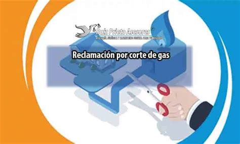 Reclamación por corte de gas Qué hacer en caso de producirse