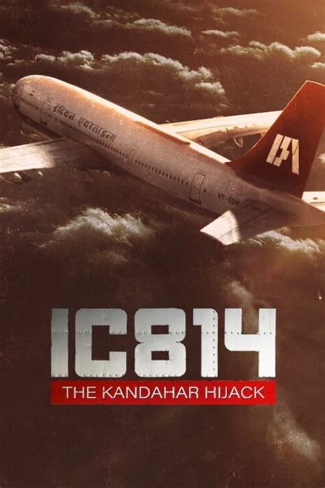 Ic The Kandahar Hijack Tv Series Posters The Movie