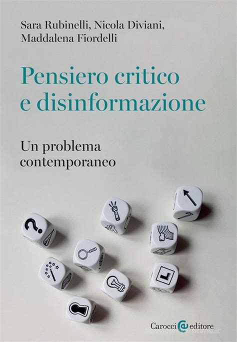 Pensiero Critico E Disinformazione Un Problema Contemporaneo Sara Rubinelli Nicola Diviani