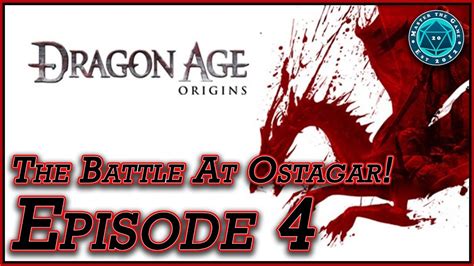 Dragon Age Origins The Battle At Ostagar Ep 4 Youtube