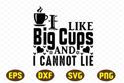 I Like Big Cups And I Cannot Lie Svg Graphic By Svg Design Hub · Creative