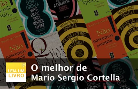 O Melhor De Mario Sergio Cortella Cortella Mario Sergio Cortella