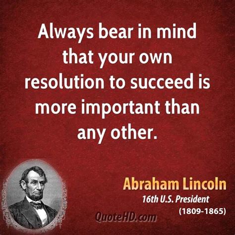 Always Bear In Mind That Your Own Resolution To Succeed Is More