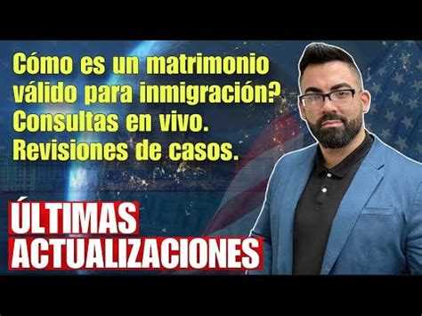 Ultimas Noticias Matrimonios Validos Para Inmigracion Consultas En