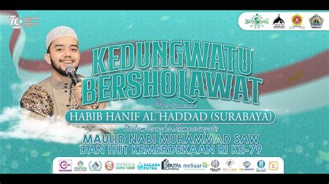 Live Kedungwatu Bersholawat Bersama Habib Hanif Al Haddad Ft Hadroh At