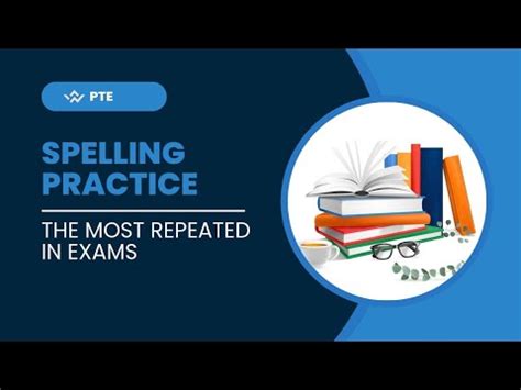 Pte Spelling Practice June The Most Repeated Spellings In