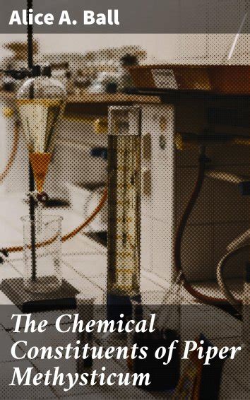 Alice A. Ball - The Chemical Constituents of Piper Methysticum - free ...