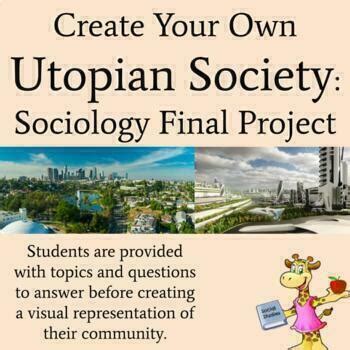 Create Your Own Utopian Society Sociology Final Project Summative