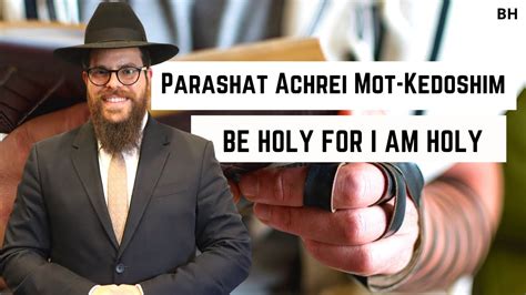 Rabbi Yair Massri Parashat Achrei Mot Kedoshim Be Holy For I Am