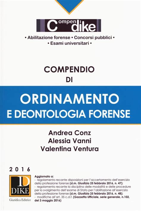 Compendio Di Ordinamento E Deontologia Forense Con Aggiornamento