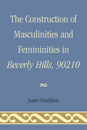 The Construction Of Masculinities And Femininities In Beverly Hills