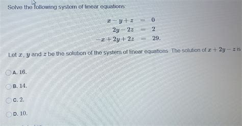 Solved Solve The Following System Of Linear Equations X Y Z 0 2y 2z 2