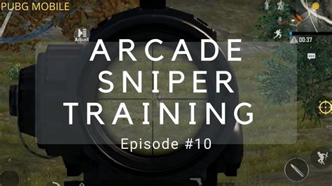 Pubg Mobile Arcade Sniper Training Episode Youtube