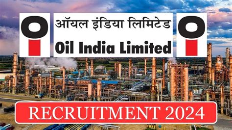 Oil India Limited Recruitment 2024 Apply For Various Posts