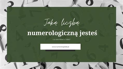 Jaką liczbą numerologiczną jesteś i co ona mówi o Tobie Numerologia Lab