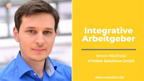 Integrative Arbeitgeber Simon Niechzial über Flexibilität Und Ein