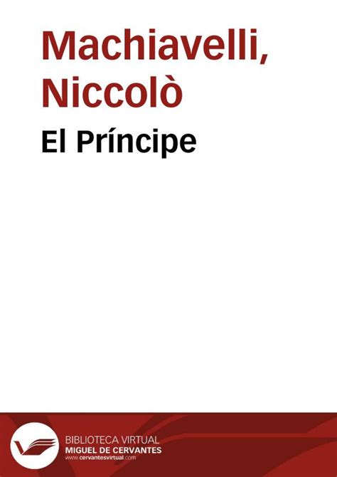 El Príncipe Nicolás Maquiavelo Biblioteca Virtual Miguel de Cervantes