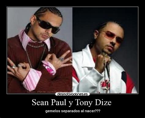 Sean Paul Y Tony Dize Desmotivaciones