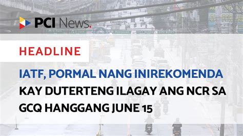 IATF Pormal Nang Inirekomenda Kay Duterteng Ilagay Ang NCR Sa GCQ