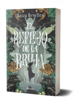 El Reflejo De La Bruja Raiza Revelles Planetadelibros